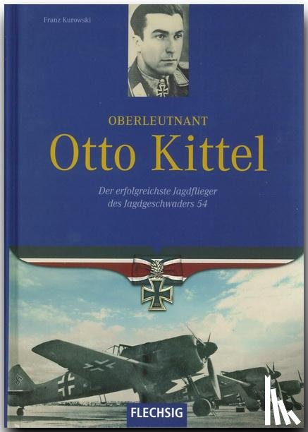 Kurowski, Franz - Oberleutnant Otto Kittel