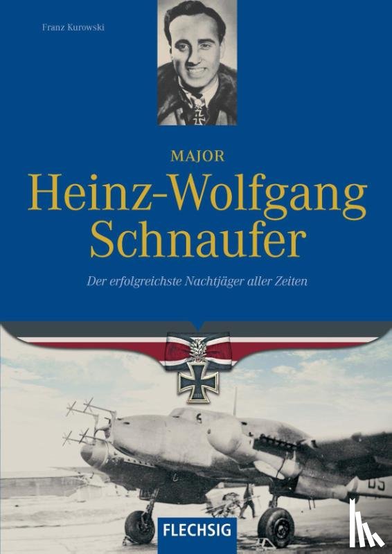 Kurowski, Franz - Major Heinz-Wolfgang Schnaufer