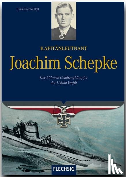 Röll, Hans-Joachim - Kapitänleutnant Joachim Schepke