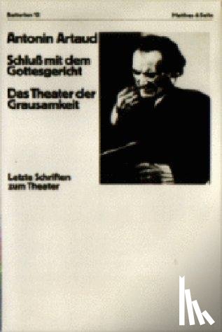 Artaud, Antonin - Schluß mit dem Gottesgericht. Das Theater der Grausamkeit