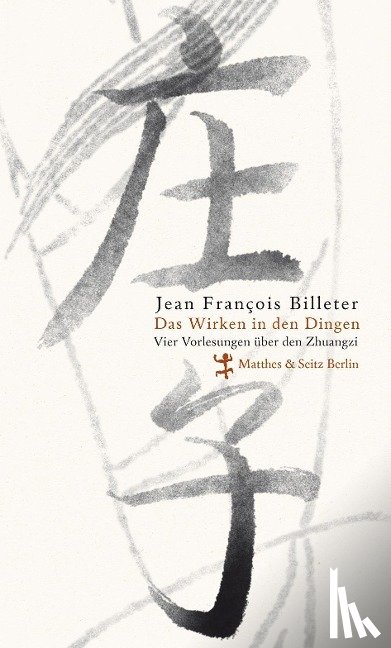 Billeter, Jean François - Das Wirken in den Dingen