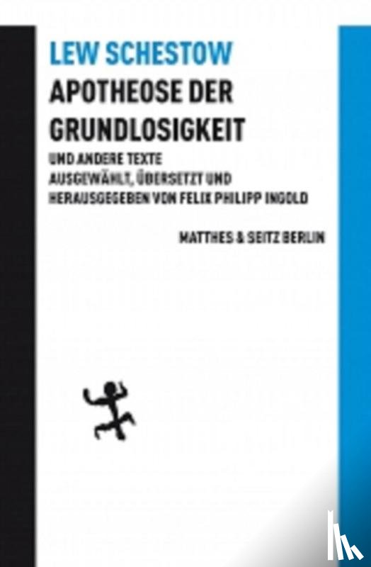 Schestow, Leo - Apotheose der Grundlosigkeit und andere Texte