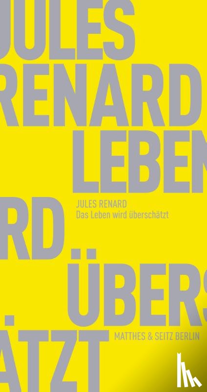 Renard, Jules - Das Leben wird überschätzt