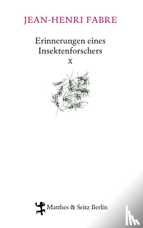 Fabre, Jean-Henri - Erinnerungen eines Insektenforschers 10