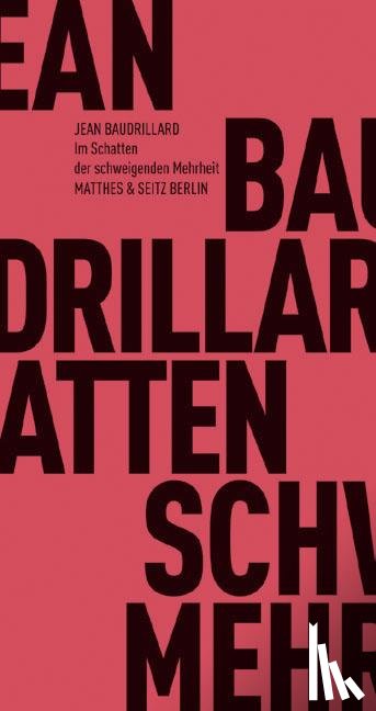 Baudrillard, Jean - Im Schatten der schweigenden Mehrheit oder das Ende des Sozialen