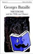 Bataille, Georges - Nietzsche und der Wille zur Chance