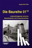 Ebel, Jürgen-Ulrich - Die Baureihe 01.10