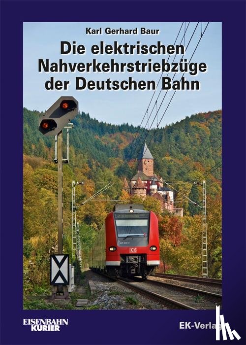 Baur, Karl G. - Die elektrischen Nahverkehrstriebzüge der Deutschen Bahn