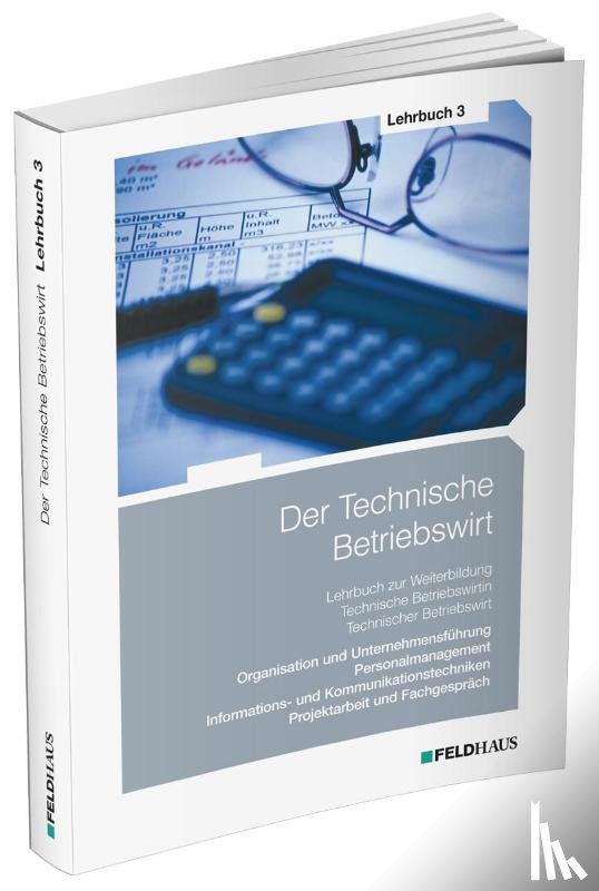 Schmidt-Wessel, Elke, Glockauer, Jan, Beltz, Harald, Wessel, Frank - Der Technische Betriebswirt / Lehrbuch 3