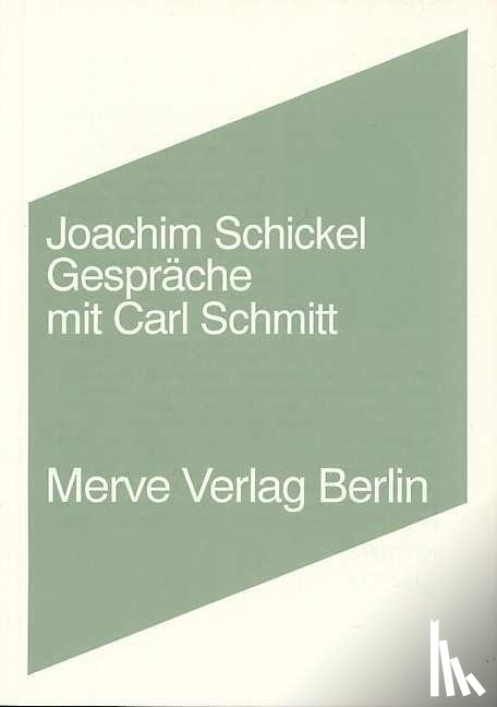 Schickel, Joachim - Gespräche mit Carl Schmitt