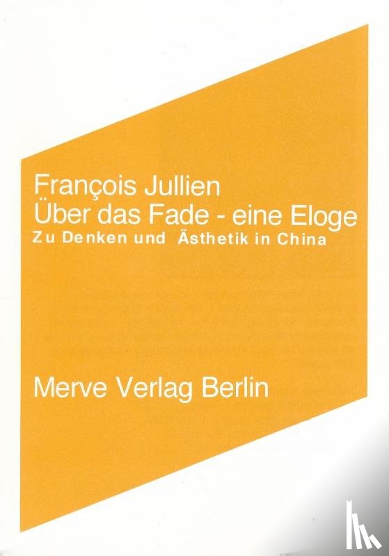 Jullien, Francois - Über das Fade. Eine Eloge