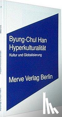 Han, Byung-Chul - Hyperkulturalität