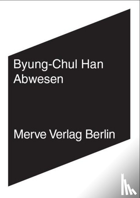 Han, Byung-Chul - Abwesen