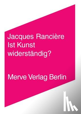 Rancière, Jacques - Ist Kunst widerständig?