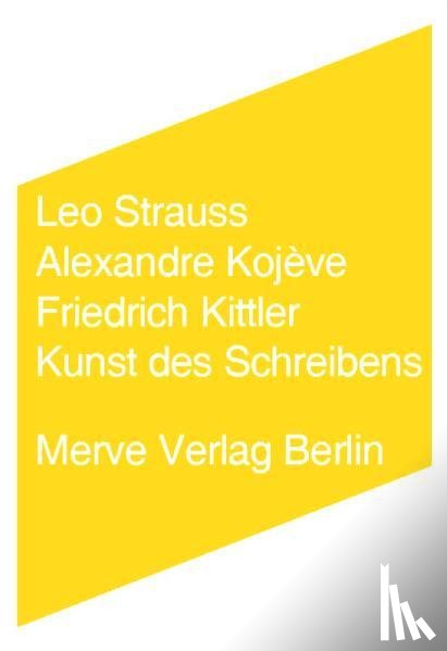 Strauss, Leo, Kojève, Alexandre, Kittler, Friedrich - Kunst des Schreibens