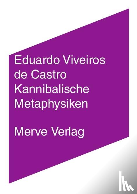 Viveiros de Castro, Eduardo - Kannibalische Metaphysiken