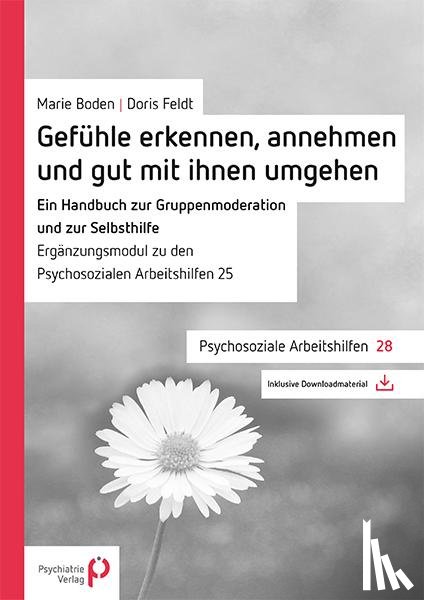 Boden, Marie, Feldt, Doris - Gefühle erkennen, annehmen und mit ihnen gut umgehen