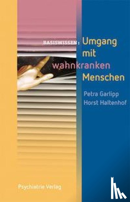 Garlipp, Petra, Haltenhof, Horst - Umgang mit wahnkranken Menschen