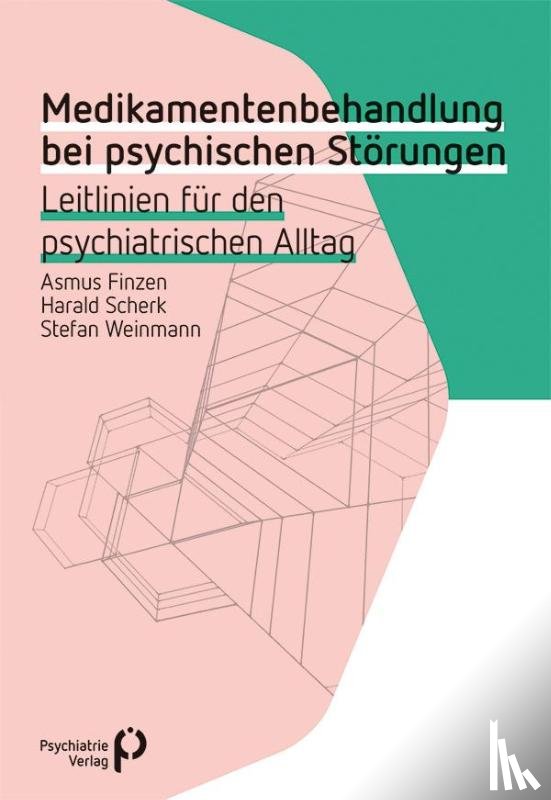 Finzen, Asmus, Scherk, Harald, Weinmann, Stefan - Medikamentenbehandlung bei psychischen Störungen