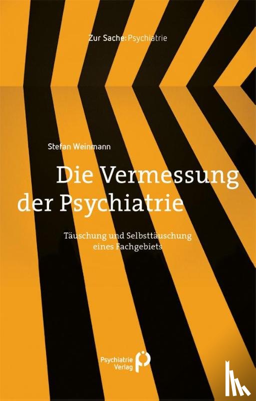 Weinmann, Stefan - Die Vermessung der Psychiatrie