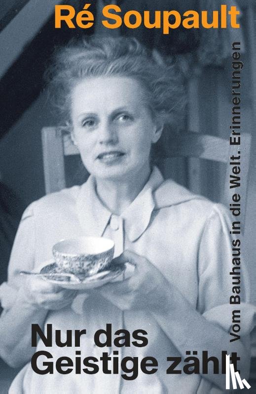 Soupault, Ré - Nur das Geistige zählt