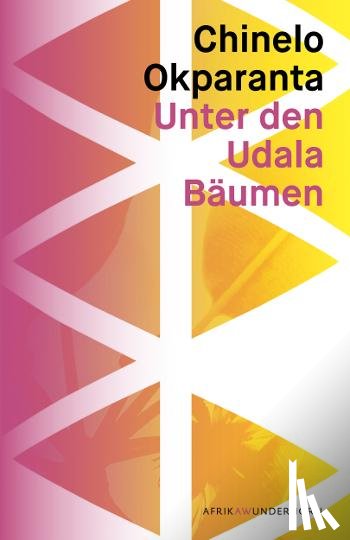 Okparanta, Chinelo - Unter den Udala Bäumen