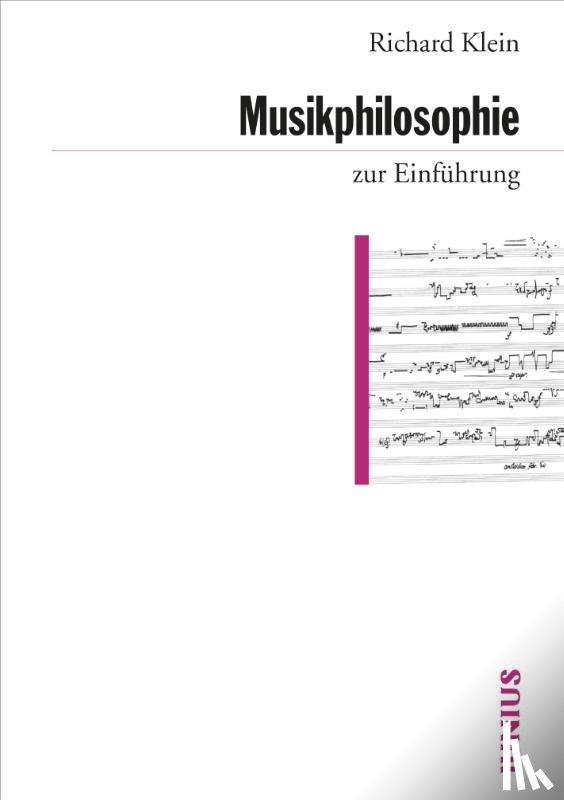 Klein, Richard - Musikphilosophie zur Einführung