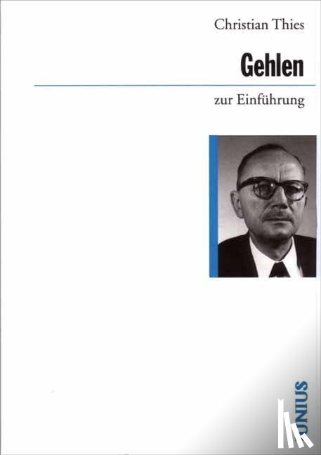Thies, Christian - Arnold Gehlen zur Einführung