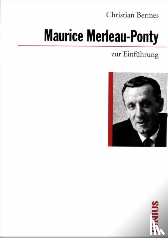 Bermes, Christian - Maurice Merleau-Ponty zur Einführung