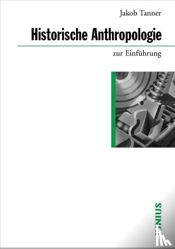 Tanner, Jakob - Historische Anthropologie zur Einführung