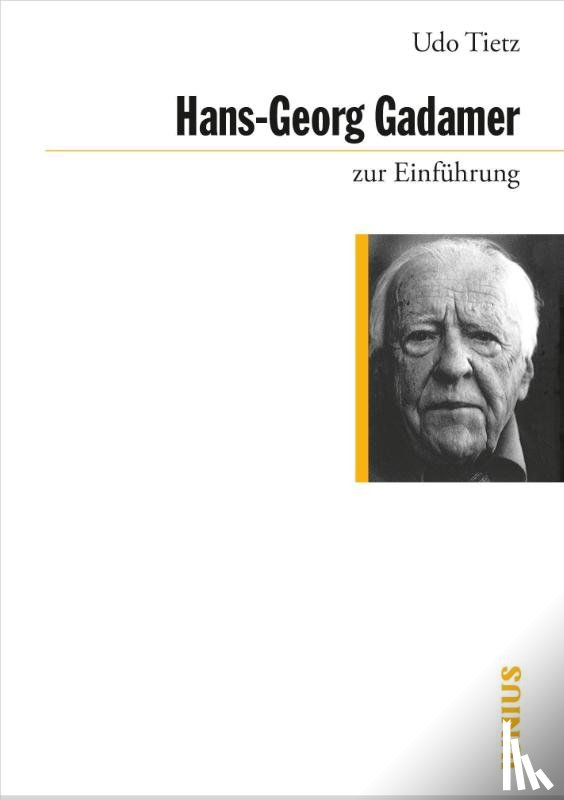 Tietz, Udo - Hans-Georg Gadamer zur Einführung