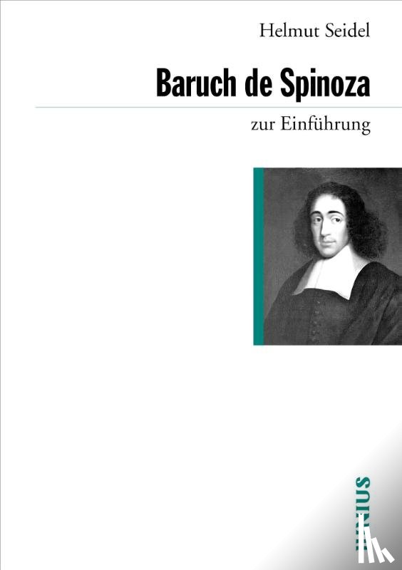 Seidel, Helmut - Baruch de Spinoza zur Einführung