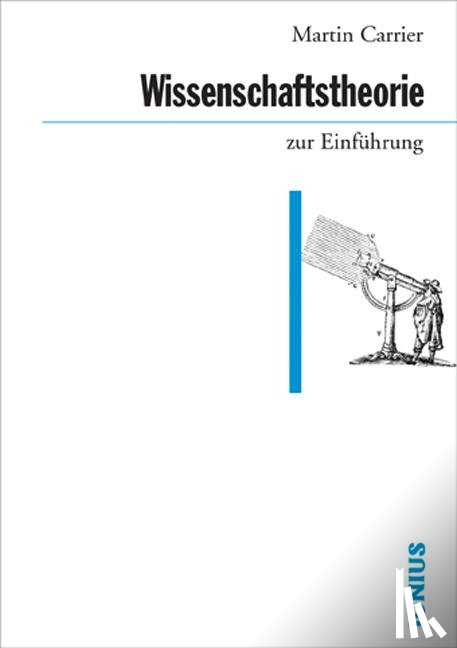 Carrier, Martin - Wissenschaftstheorie zur Einführung