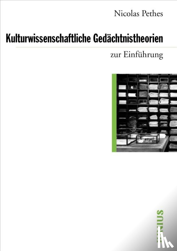 Pethes, Nicolas - Kulturwissenschaftliche Gedächtnistheorien zur Einführung