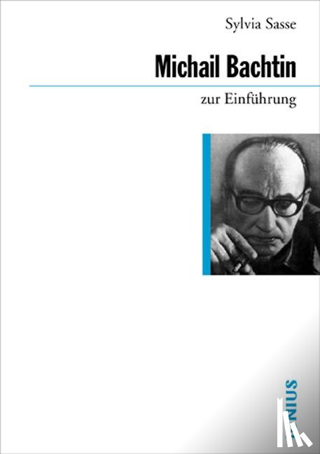 Sasse, Sylvia - Michail Bachtin zur Einführung