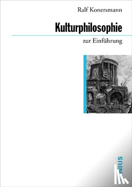 Konersmann, Ralf - Kulturphilosophie zur Einführung