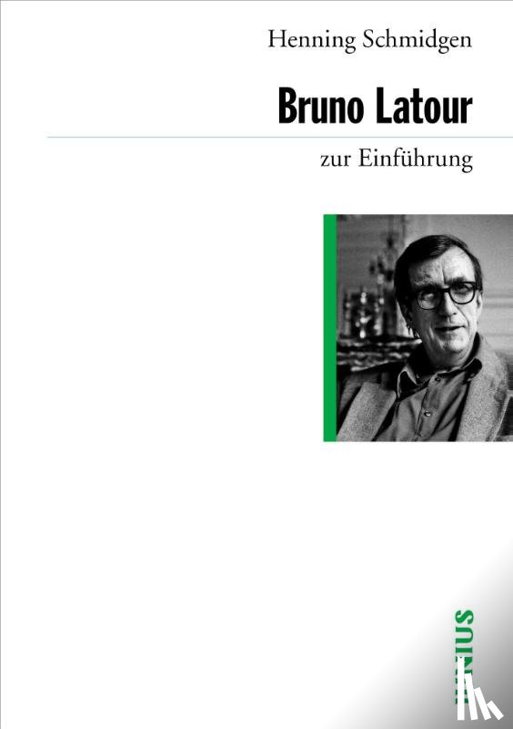 Schmidgen, Henning - Bruno Latour zur Einführung
