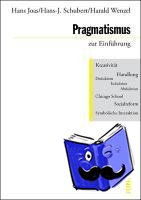 Schubert, Hans-Joachim, Joas, Hans, Wenzel, Harald, Knöbl, Wolfgang - Pragmatismus zur Einführung