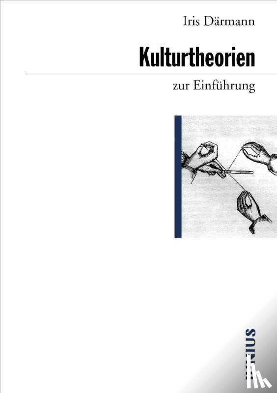 Därmann, Iris - Kulturtheorien zur Einführung