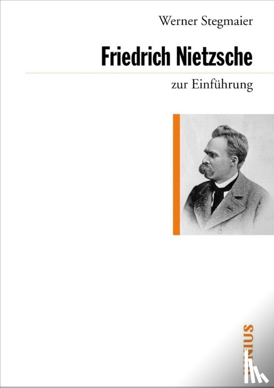Stegmaier, Werner - Friedrich Nietzsche zur Einführung