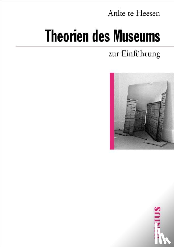 Heesen, Anke te - Theorien des Museums zur Einführung