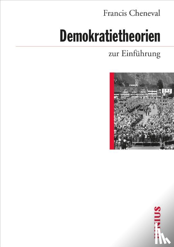 Cheneval, Francis - Demokratietheorien zur Einführung