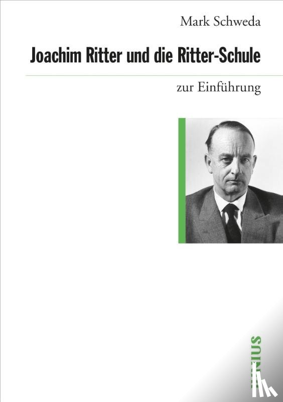 Schweda, Mark - Joachim Ritter und die Ritter-Schule