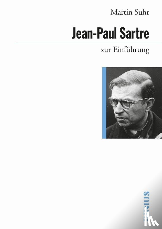 Suhr, Martin - Jean-Paul Sartre zur Einführung