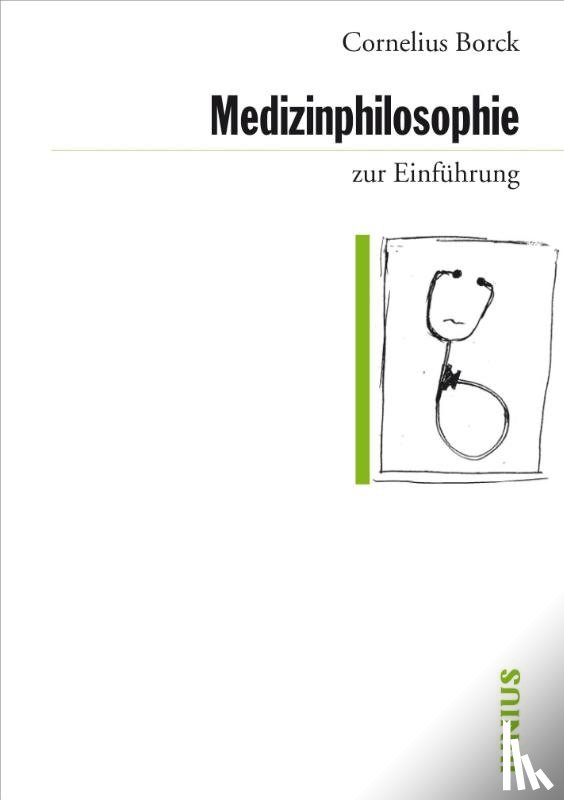 Borck, Cornelius - Medizinphilosophie zur Einführung