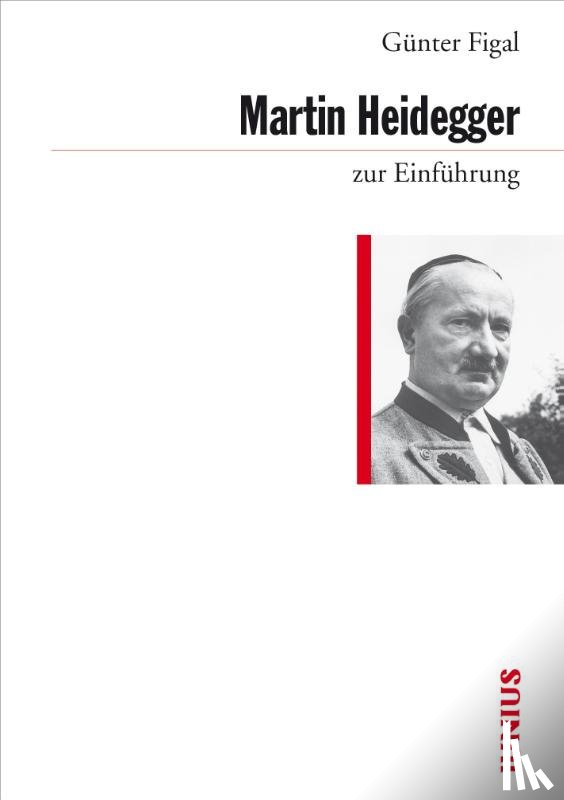 Figal, Günter - Martin Heidegger zur Einführung