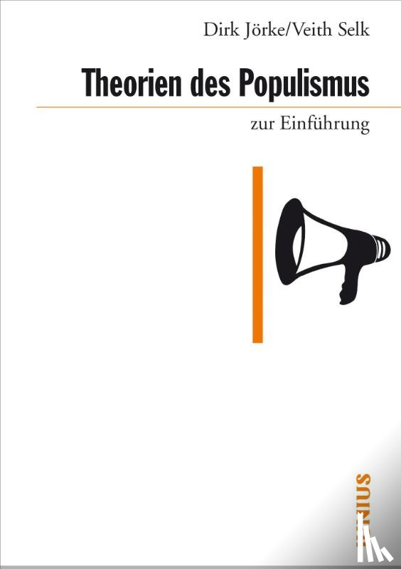 Jörke, Dirk, Selk, Veith - Theorien des Populismus