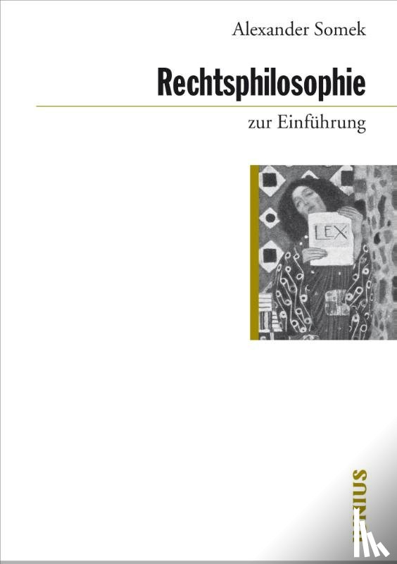 Somek, Alexander - Rechtsphilosophie