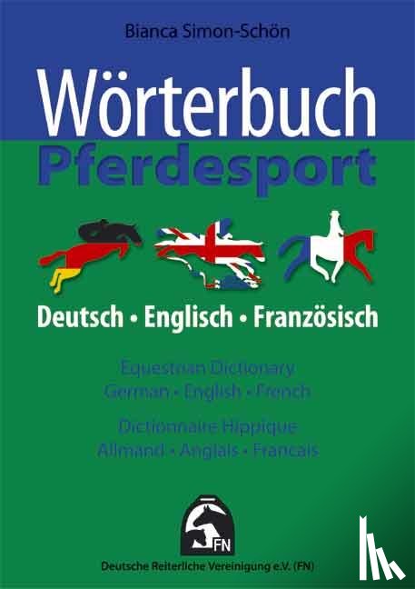 Simon-Schön, Bianca - Wörterbuch Pferdesport - Deutsch / Englisch / Französisch