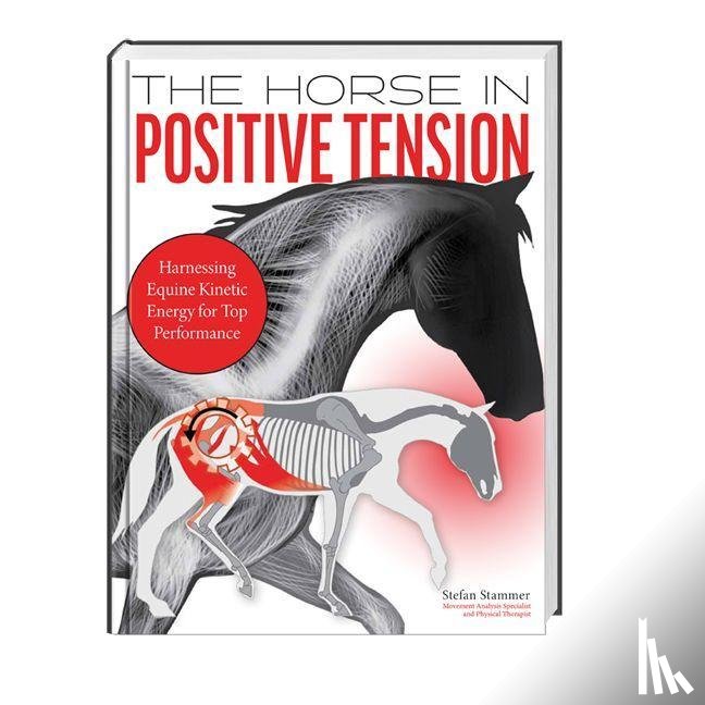 Stammer, Stefan - The Horse in Positive Tension